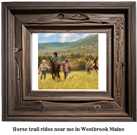 horse trail rides near me in Westbrook, Maine